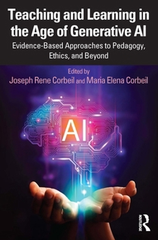 Paperback Teaching and Learning in the Age of Generative AI: Evidence-Based Approaches to Pedagogy, Ethics, and Beyond Book