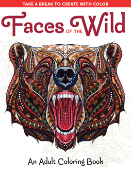 Paperback Faces of the Wild: An Adult Coloring Book