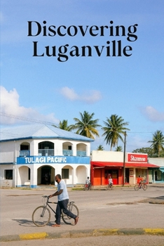 Discovering Luganville (Discovering the world)