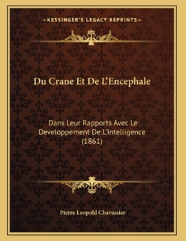 Paperback Du Crane Et De L'Encephale: Dans Leur Rapports Avec Le Developpement De L'Intelligence (1861) [French] Book