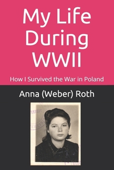 Paperback My Life During WWII: How I Survived the War in Poland Book