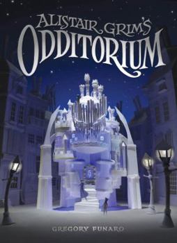 Hardcover Alistair Grim's Odditorium (Alistair Grim, Book One) Book