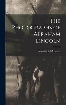 Hardcover The Photographs of Abraham Lincoln Book