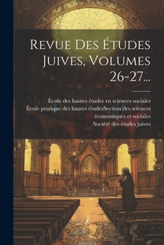 Paperback Revue Des Études Juives, Volumes 26-27... [French] Book