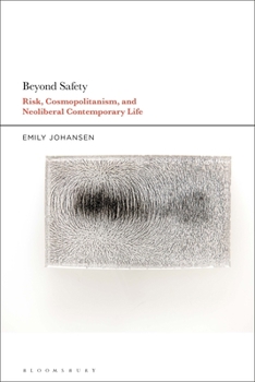 Paperback Beyond Safety: Risk, Cosmopolitanism, and Neoliberal Contemporary Life Book