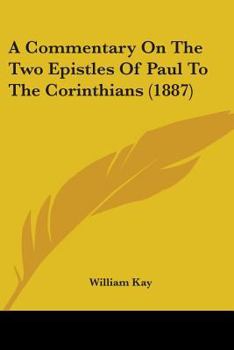 Paperback A Commentary On The Two Epistles Of Paul To The Corinthians (1887) Book