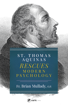 Paperback St. Thomas Aquinas Rescues Modern Psychology Book