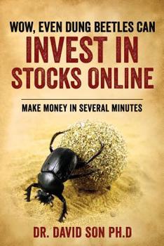 Paperback Wow, Even Dung Beetles Can Invest in Stocks Online Book