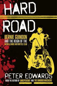 Hardcover Hard Road: Bernie Guindon and the Reign of the Satan's Choice Motorcycle Club Book