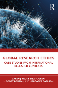 Paperback Global Research Ethics: Case Studies from International Research Contexts Book