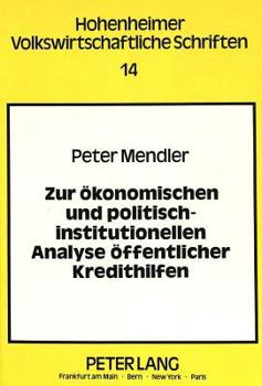 Paperback Zur Oekonomischen Und Politisch-Institutionellen Analyse Oeffentlicher Kredithilfen [German] Book