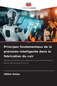 Paperback Principes fondamentaux de la prévision intelligente dans la fabrication du cuir [French] Book