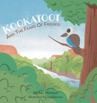 Hardcover Kookatoot: And The Fears Of Friends Book