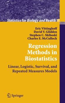 Hardcover Regression Methods in Biostatistics: Linear, Logistic, Survival, and Repeated Measures Models (Statistics for Biology and Health) Book