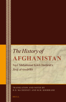 The History of Afghanistan I (6 Vol. Set): Fay Mu Ammad K Tib Haz Rah S Sir J Al-Taw R Kh