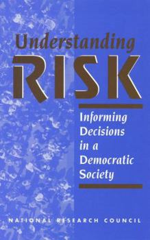 Understanding Risk: Informing Decisions in a Democratic Society