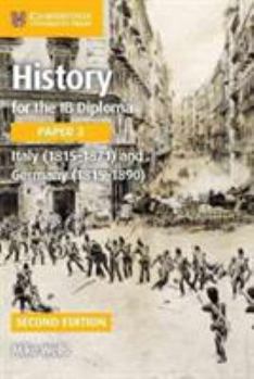 Paperback History for the Ib Diploma Paper 3 Italy (1815-1871) and Germany (1815-1890) Book