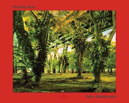 Hardcover Peter Bialobrzeski: Paradise Now [German] Book