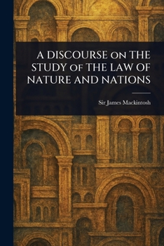 Paperback A DISCOURSE on THE STUDY of THE LAW OF NATURE AND NATIONS Book