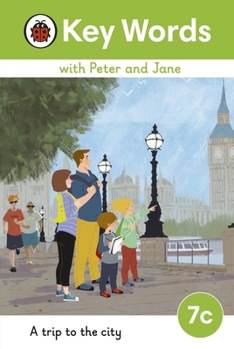 Hardcover Key Words with Peter and Jane Level 7c - A Trip to the City Book