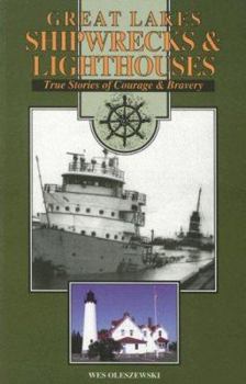 Paperback Great Lakes Shipwrecks & Lighthouses: True Stories of Courage & Bravery Book