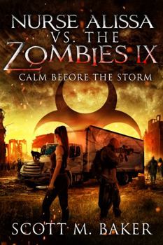 Paperback Nurse Alissa vs. the Zombies IX: Calm Before the Storm Book