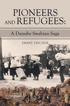 Paperback Pioneers and Refugees: A Danube Swabian Saga Book