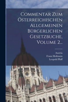 Paperback Commentar Zum Österreichischen Allgemeinen Bürgerlichen Gesetzbuche, Volume 2... [German] Book