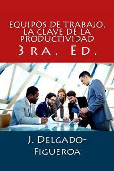 Paperback Equipos de trabajo, la clave de la productividad: 3ra. Ed. [Spanish] Book