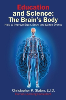 Paperback Education and Science: The Brain's Body Help to Improve Brain, Body, and Sense Events Book