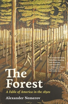 Hardcover The Forest: A Fable of America in the 1830s Book