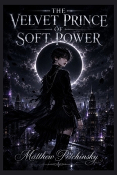 The Velvet Prince of Soft Power
