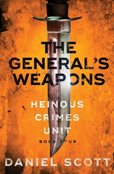 Paperback The General's Weapons: Heinous Crimes Unit Book 4 Book