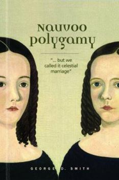 Hardcover Nauvoo Polygamy: ..".But We Called It Celestial Marriage" Book