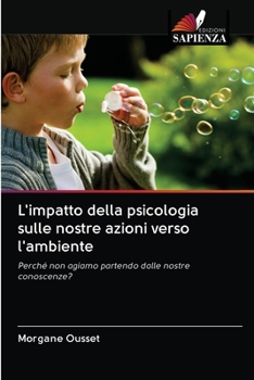 Paperback L'impatto della psicologia sulle nostre azioni verso l'ambiente [Italian] Book