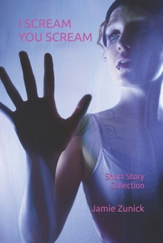 Paperback I Scream, You Scream: A Short Story Collection Book