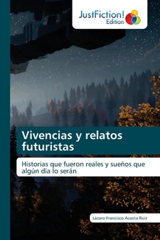 Paperback Vivencias y relatos futuristas [Spanish] Book