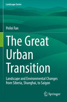 Paperback The Great Urban Transition: Landscape and Environmental Changes from Siberia, Shanghai, to Saigon Book