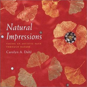 Paperback Natural Impressions: Taking an Artistic Path Through Nature Book