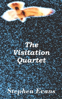 Hardcover The Visitation Quartet: Four Plays by Stephen Evans Book