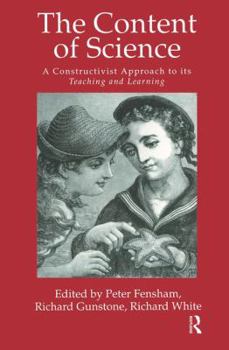 Hardcover The Content Of Science: A Constructivist Approach To Its Teaching And learning Book