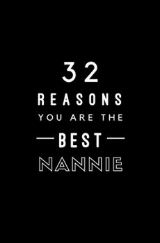Paperback 32 Reasons You Are The Best Nannie: Fill In Prompted Memory Book