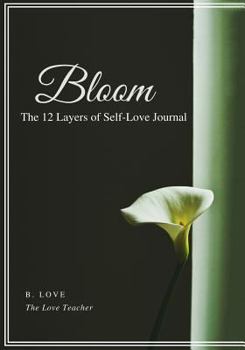 Paperback Bloom: The 12 Layers of Self-Love Journal Book