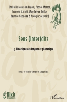 Sens (inter)dits: 4. Didactique des langues et phonétique (Dixit Grammatica) (French Edition)