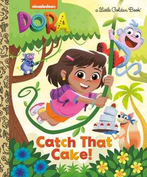 Catch That Cake! (Dora) (Little Golden Book)