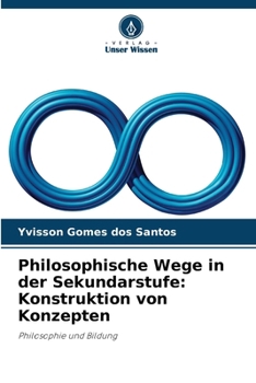 Paperback Philosophische Wege in der Sekundarstufe: Konstruktion von Konzepten [German] Book