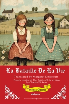 La bataille de la vie French Translation of The Battle of Life (French Edition)
