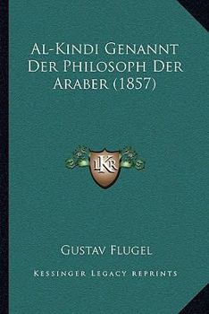 Paperback Al-Kindi Genannt Der Philosoph Der Araber (1857) [German] Book