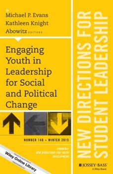 Paperback Engaging Youth in Leadership for Social and Political Change: New Directions for Student Leadership, Number 148 Book