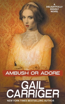Ambush or Adore - Book #3 of the Delightfully Deadly